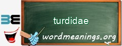 WordMeaning blackboard for turdidae